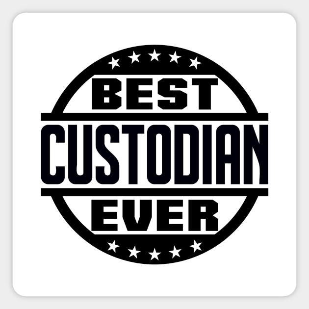 Best Custodian Ever Magnet by colorsplash